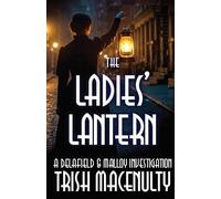 Trish Macenulty The Ladies' Lantern (Tascabile) Delafield & Malloy Investigation