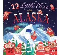 Trish Madson 12 Little Elves Visit Alaska (Copertina rigida)