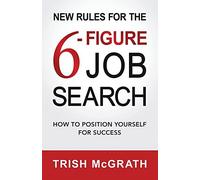 Trish McGrath New Rules for the 6-Figure Job Search (Tascabile)