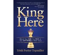 Trish Porter Topmiller King Here (Tascabile)