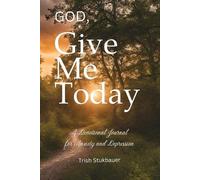 Trish Stukbauer God, Give Me Today (Tascabile) Hope's Harbor
