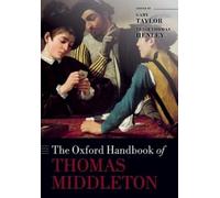Trish Thomas Henley The Oxford Handbook of Thomas Middleton (Tascabile)