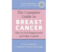 Trisha Greenhalgh Liz O’Riordan The Complete Guide to Breast Cancer (Tascabile)