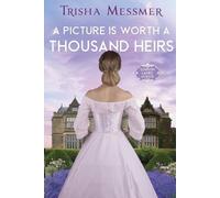 Trisha Messmer A Picture Is Worth A Thousand Heirs (Tascabile)
