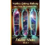 Trisha Shaw Neptia's Galaxy Railway (Tascabile) Tales from the Goldstar Line
