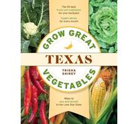 Trisha Shirey Grow Great Vegetables in Texas (Tascabile)