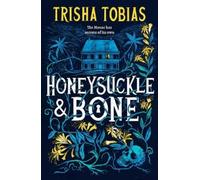 Trisha Tobias Honeysuckle and Bone (Tascabile) Honeysuckle and Bone