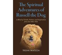 Trisha Watson The Spiritual Adventures of Russell the Dog (Tascabile)