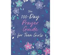 Trisha White Priebe The 100-Day Prayer Guide for Teen Girls (Tascabile)