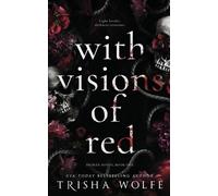 Trisha Wolfe With Visions of Red (Tascabile) Broken Bonds
