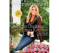 Trisha Yearwood Georgia Cooking in an Oklahoma Kitchen (Tascabile)