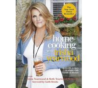 Trisha Yearwood Home Cooking with Trisha Yearwood (Tascabile)
