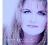 Trisha Yearwood - Thinkin About You