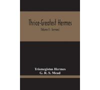 Trismegistus He Thrice-Greatest Hermes; Studies In Hellenistic Theos (Tascabile)