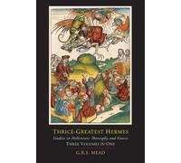 Trismegistus He Thrice-Greatest Hermes; Studies in Hellenistic Theos (Tascabile)