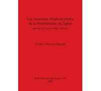 Tristan Arbouss Les structures d'habitat enclos de la Protohistoire (Tascabile)