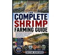 Tristan Ashforde The Complete Shrimp Farming Guide (Tascabile)