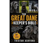 Tristan Ashforde The Great Dane Keeper's Bible (Tascabile)