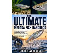 Tristan Ashforde The Ultimate Medaka Fish Handbook (Tascabile)