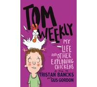 Tristan Bancks Gus Go Tom Weekly 4: My Life and Other Exploding Chic (Tascabile)