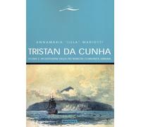 Libri Mariotti Annamaria «Lilla» - Tristan Da Cunha. Storia E Vicissitudini Dell