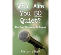 Tristan Elliott WHY Are You SO Quiet? (Tascabile)