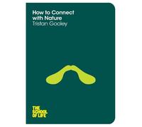 Tristan Gooley How to Connect with Nature (Tascabile) School of Life