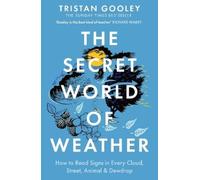 Tristan Gooley The Secret World of Weather (Tascabile)