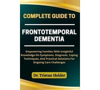 Tristan Holder Complete Guide to Frontotemporal Dementia (Tascabile)