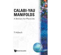 Tristan Hubsch Calabi-yau Manifolds: A Bestiary For Physicist (Copertina rigida)