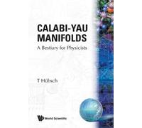 Tristan Hubsch Calabi-yau Manifolds: A Bestiary For Physicists (Tascabile)