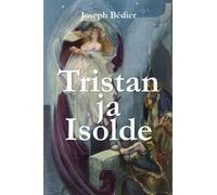 Tristan ja Isolde di Joseph Bédier, 2017, Youcanprint (FINNISH)