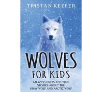 Tristan Keefer Wolves for Kids (Tascabile) Wild Animals for Children