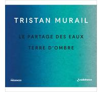 Tristan Murail Tristan Murail: Le Partage Des Eaux/Terre D'ombre (CD)