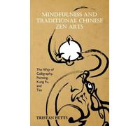 Tristan Petts Mindfulness and Traditional Chinese Zen Arts (Tascabile)