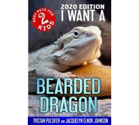Tristan Pulsifer Jacquelyn Elnor Johnson I Want A Bearded Dragon (Tascabile)