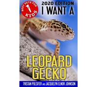 Tristan Pulsifer Jacquelyn Elnor Johnson I Want A Leopard Gecko (Tascabile)