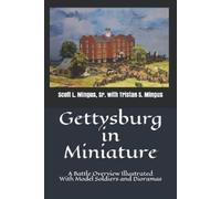 Tristan S Mingus Scott L Mingus Gettysburg in Miniature (Tascabile)