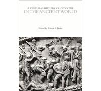 Tristan S. Taylo A Cultural History of Genocide in the Ancient Worl (Tascabile)