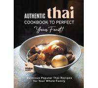 Tristan Sandler Authentic Thai Cookbook to Perfect Your Feast (Tascabile)
