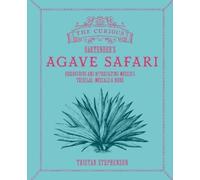 Tristan Stephenson The Curious Bartender’s Agave Safari (Copertina rigida)