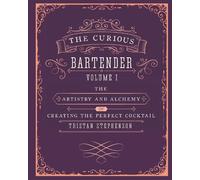 Tristan Stephenson The Curious Bartender Volume 1 (Copertina rigida)