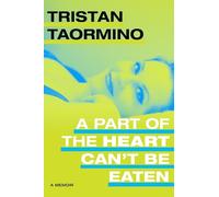 Tristan Taormino A Part of the Heart Can't Be Eaten (Copertina rigida)