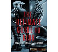 Tristan Taormino The Ultimate Guide to Kink (Tascabile)