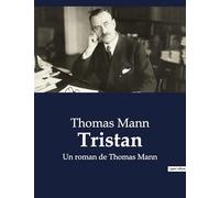 Tristan: Un roman de Thomas Mann