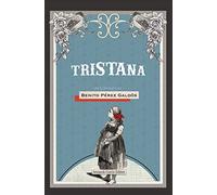 Tristana - Benito Pérez Galdós - 2023