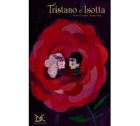 Tristano e Isotta. Ediz. illustrata