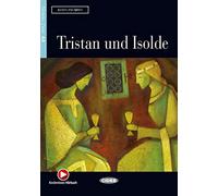 Tristano e Isotta (livello A2). Con audio: Deutsche Lektüre für das GER-Niveau A2. Lektüre mit Audio-CD
