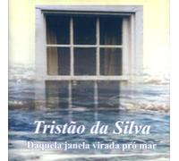 Tristao Da Silva - Daquela Janela Virada Pro Mar