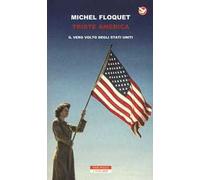 Triste America. Il vero volto degli Stati Uniti